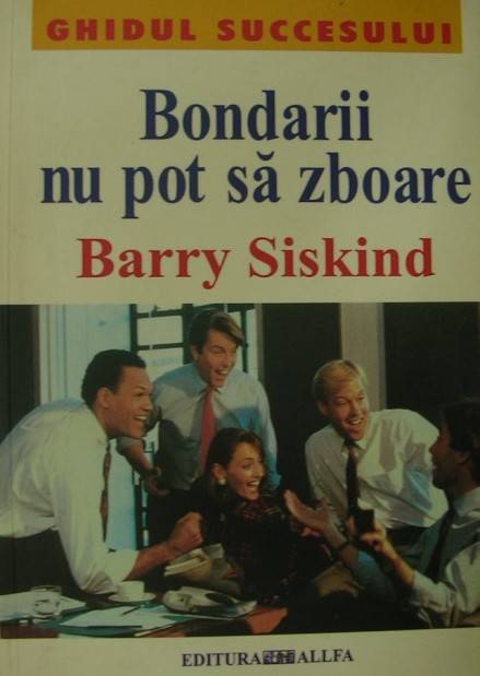 Despre „Bondarii nu pot să zboare” – Barry Siskind